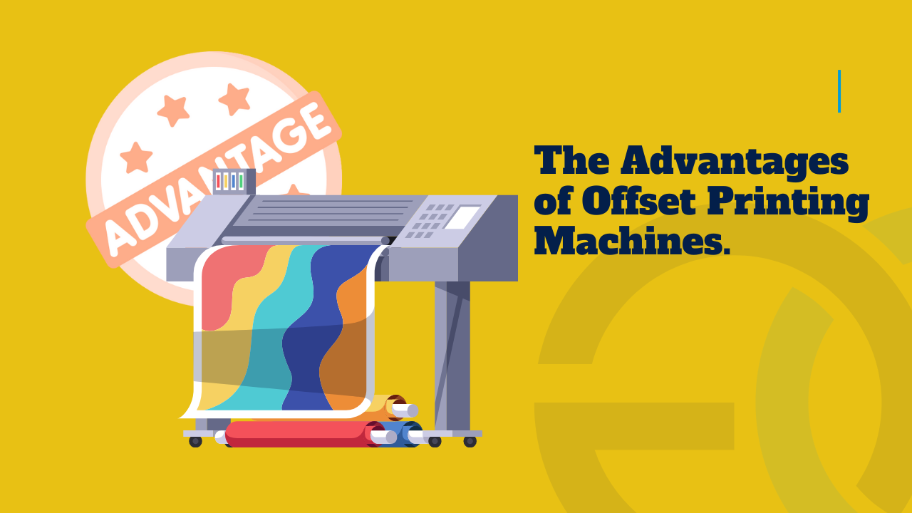 The Advantages of Offset Printing Machines.